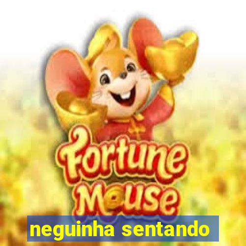 neguinha sentando